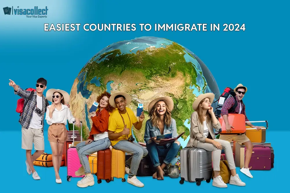 Easiest Countries to Immigrate in 2024 | Visacollect