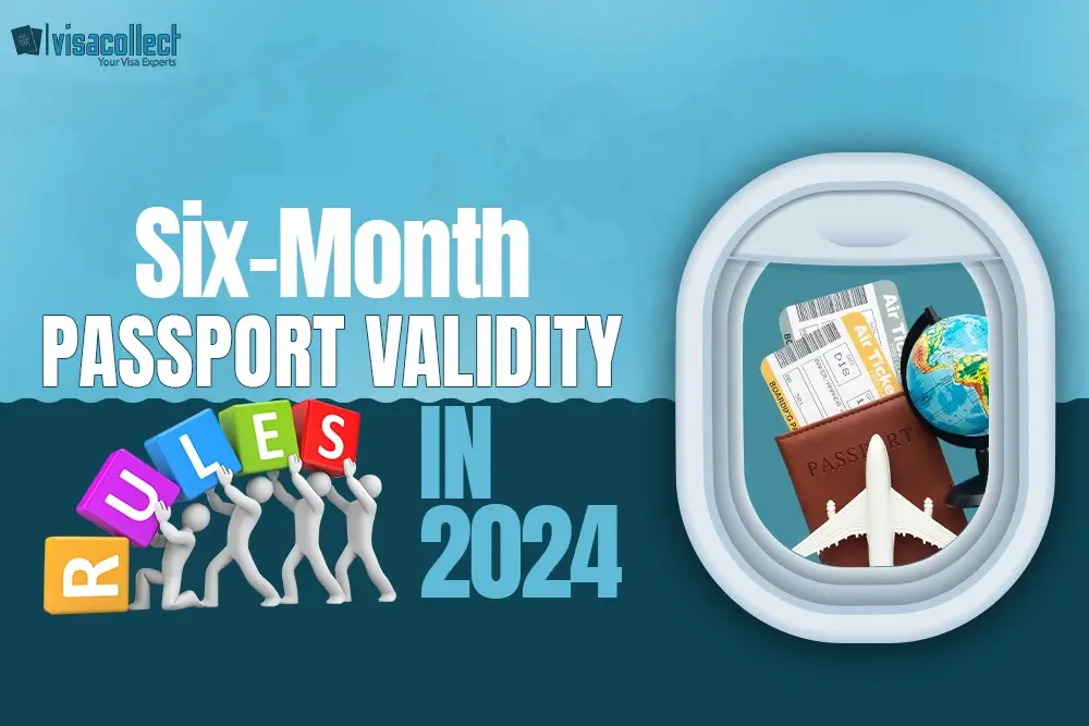 Passport 6-Month Rule in 2024 | VisaCollect