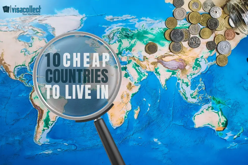 Top 10 Cheap Countries to Live In | Visacollect